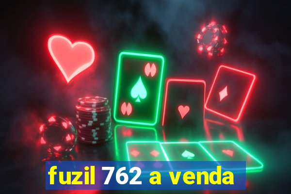 fuzil 762 a venda